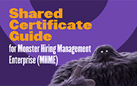 Shared Certificate Guide for Monster Hiring Management Enterprise (MHME)