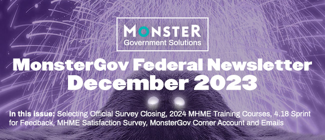 In this issue: Selecting Official Survey Closing, 2024 MHME Training Courses, 4.18 Sprint for Feedback, MHME Satisfaction Survey, MonsterGov Corner Account and Emails